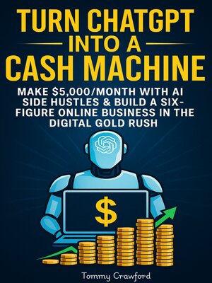 cover image of Turn ChatGPT into a Cash Machine